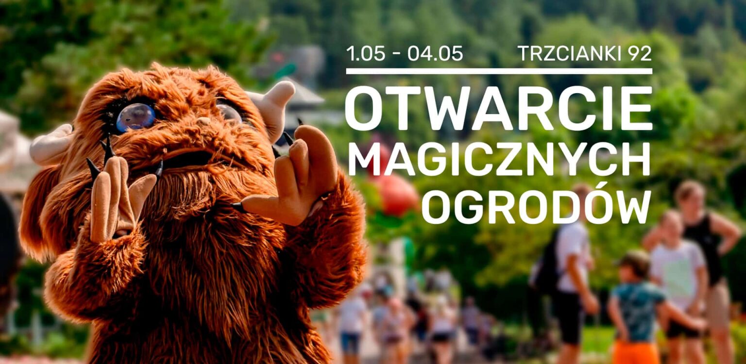 Długo wyczekiwany moment nadchodzi! O godzinie 10:00 1 maja 2025 r. Magiczne Ogrody ponownie otwierają bramy dla wszystkich małych i dużych odkrywców!